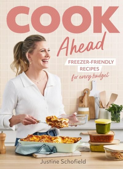 Cook Ahead: 90 freezer-friendly recipes for every family budget
