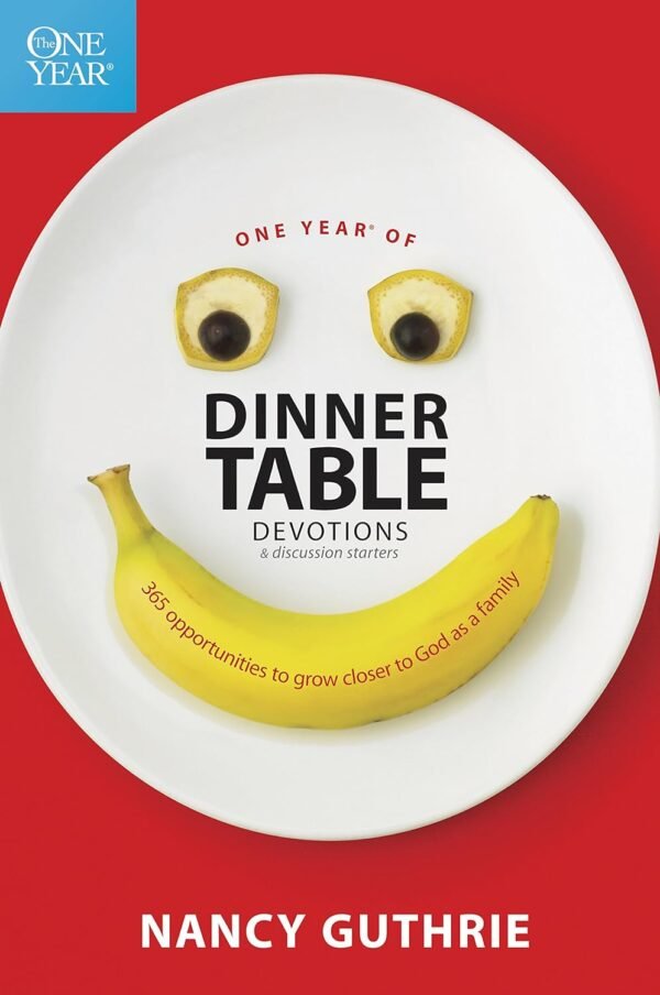 One Year of Dinner Table Devotions and Discussion Starters: A Daily Family Devotional with 365 Opportunities to Grow Closer to God as a Family